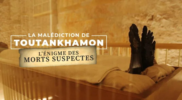 La malédiction de Toutânkhamon : l'énigme des morts suspectes