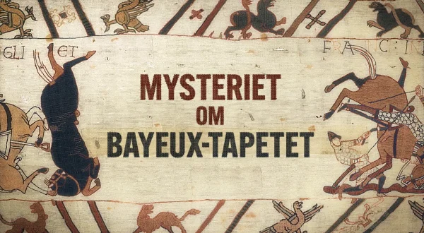 Mysteriet om Bayeux-tapetet