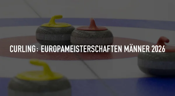 Live: Curling: Europameisterschaften Männer 2026