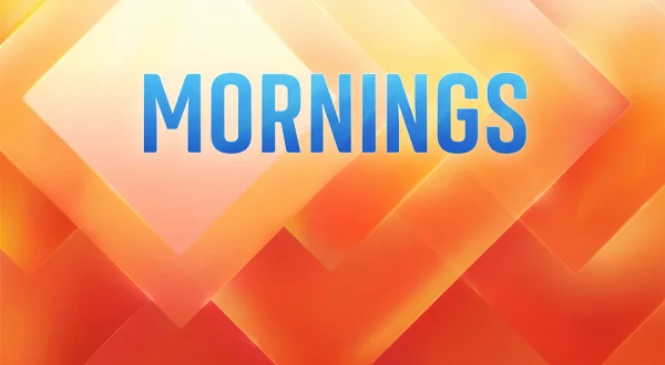 Live: Mornings