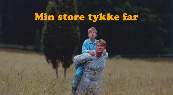 Min store tykke far