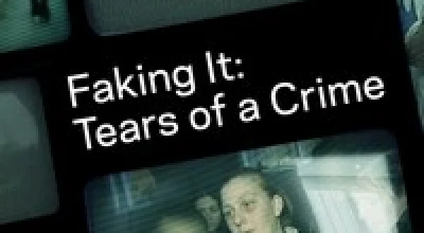 Faking It: Tears of a Crime