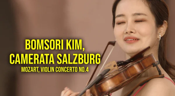 Bomsori Kim, Camerata Salzburg: Mozart, Violin Concerto No.4