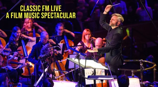 Classic FM Live: A Film Music Spectacular