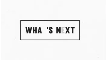 What's Next?