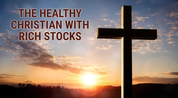 The Healthy Christian with Rich Stocks