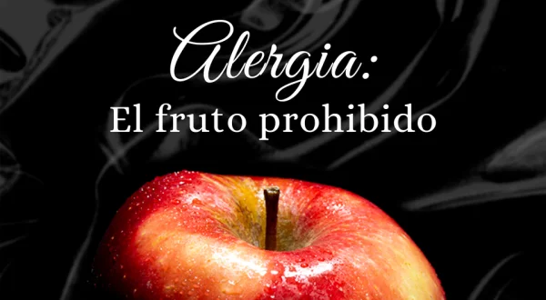 Alergia: El fruto prohibido