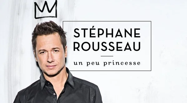 Stéphane Rousseau: un peu princesse