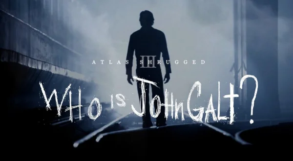 Atlas Shrugged: Who Is John Galt?