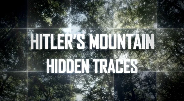 Hitler's Mountain: Hidden Traces