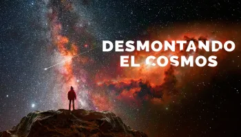 Desmontando el cosmos