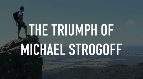 The Triumph of Michael Strogoff