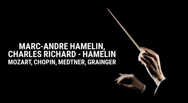 Marc-andre Hamelin, Charles Richard - Hamelin: Mozart, Chopin, Medtner, Grainger
