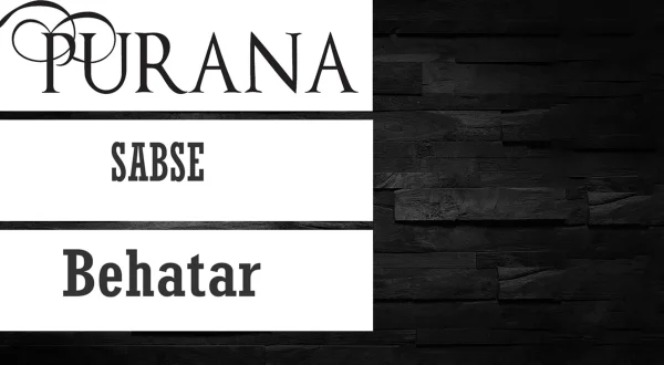 Purana Sabse Behatar