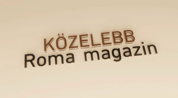 Közelebb - Roma magazin