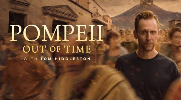 Pompeii: Out of Time with Tom Hiddleston