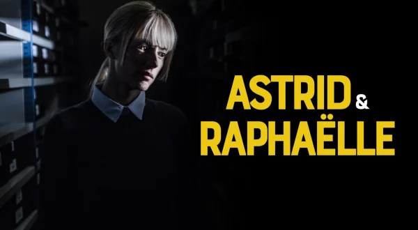 Astrid et Raphaëlle