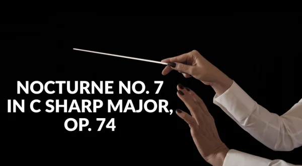 Nocturne no. 7 in C sharp major, op. 74
