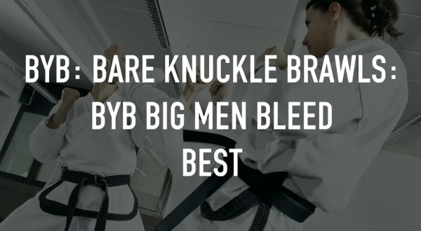 BYB: Bare Knuckle Brawls: BYB Big Men Bleed Best
