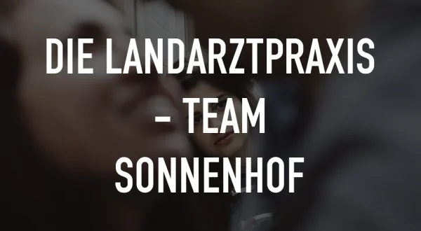Die Landarztpraxis - Team Sonnenhof