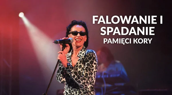 Falowanie i spadanie - pamięci Kory