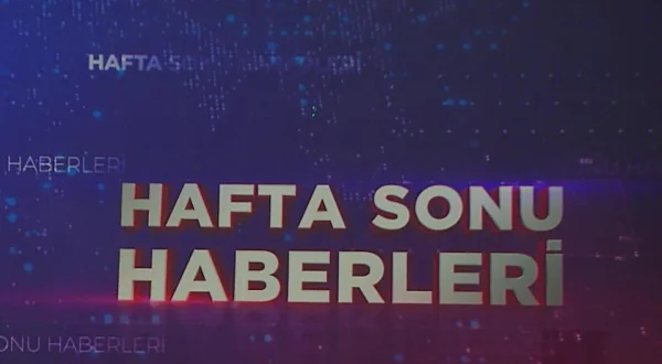 Hafta Sonu Akşam Haberleri