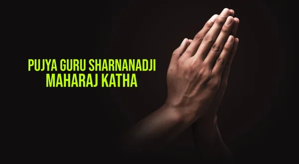 Pujya Guru Sharnanadji Maharaj Katha