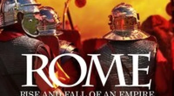 Rome: Rise and Fall of an Empire