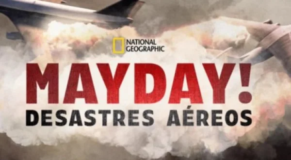 Mayday, Desastres Aéreos