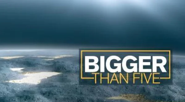 Bigger Than Five