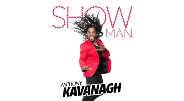 Anthony Kavanagh : Show Man