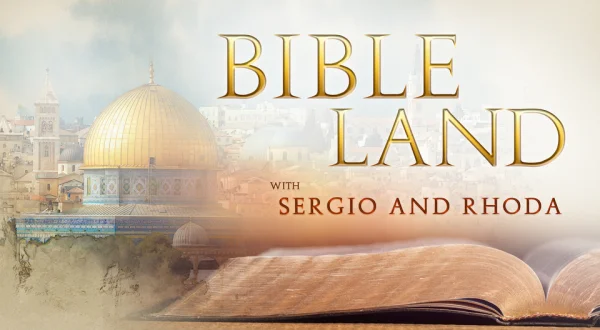Bible Land With Sergio and Rhoda