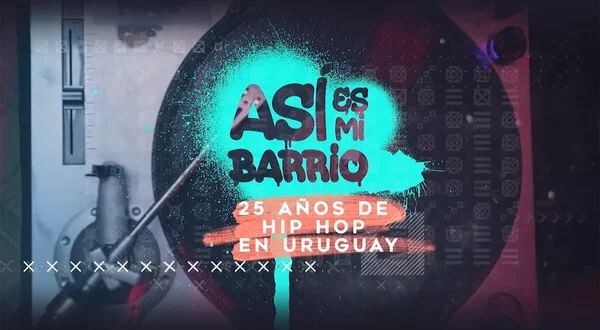 Así es mi barrio: 25 años de hip hop en Uruguay