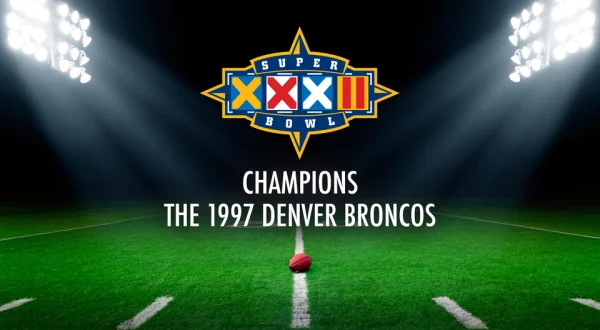 Super Bowl XXXII Champions: The 1997 Denver Broncos