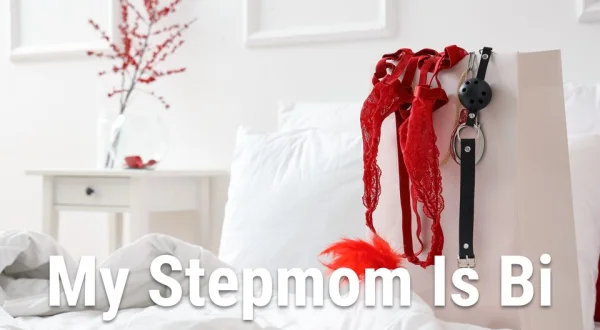 My Stepmom Is Bi