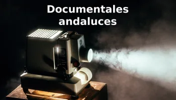Documentales andaluces