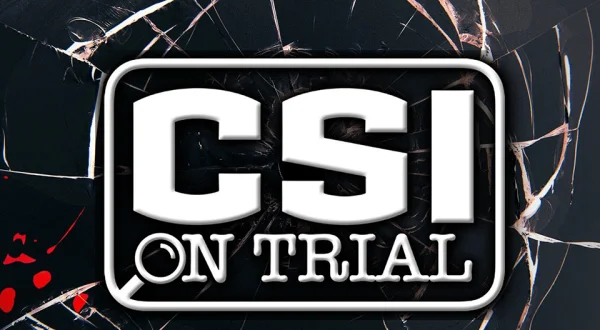 CSI on Trial
