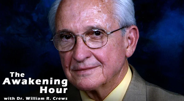 The Awakening Hour with Dr. William R. Crews