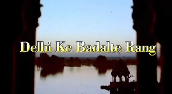 Dilli Ke Badalte Rang