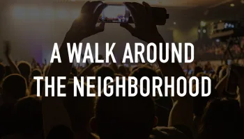 A Walk Around the Neighborhood