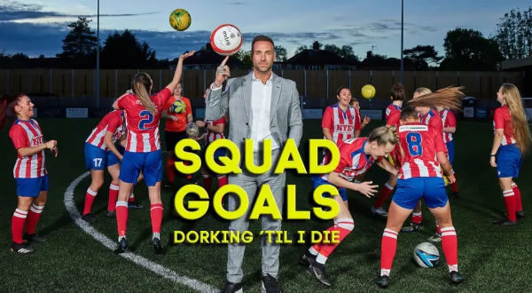 Squad Goals: Dorking Til I Die