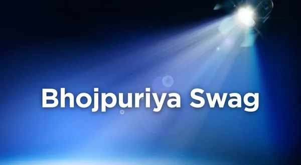 Bhojpuriya Swag