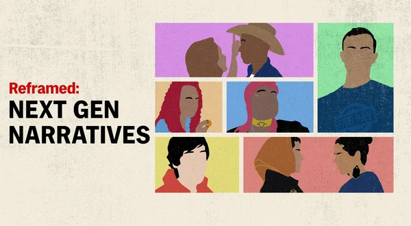 Reframed: Next Gen Narratives