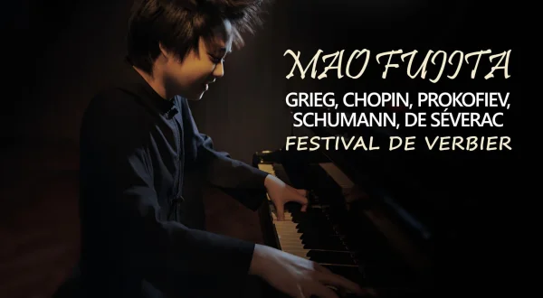 Mao Fujita: Grieg, Chopin, Prokofiev, Schumann, De Séverac - Festival de Verbier
