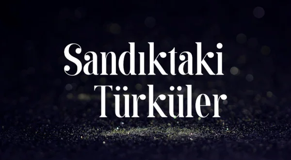 Sandıktaki Türküler