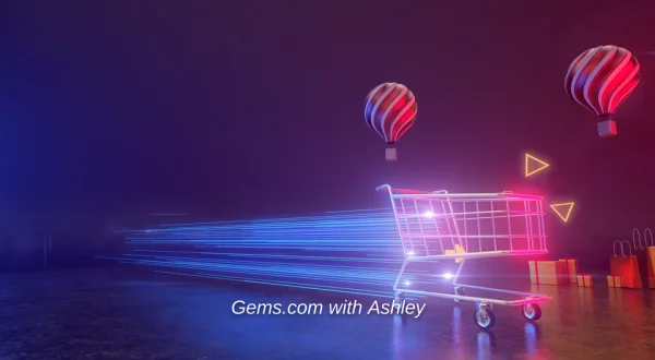 Gems.com with Ashley