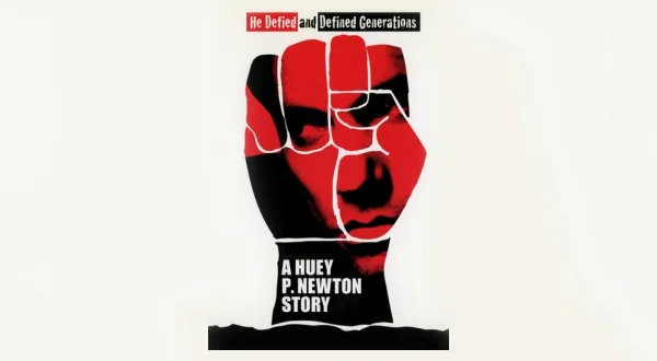 A Huey P. Newton Story
