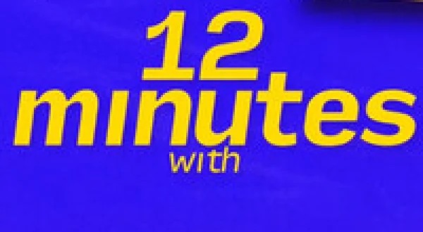 12 Minutes With