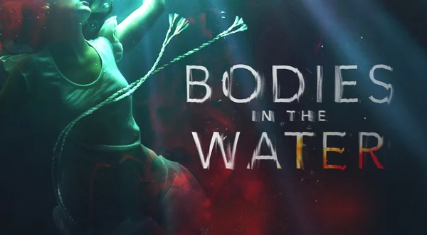 Bodies in the Water
