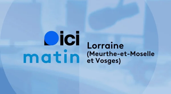ICI Matin - Lorraine